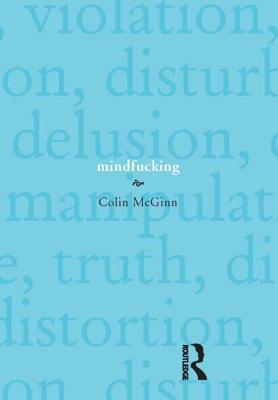 Mindfucking By Colin McGinn