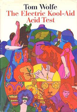 The Electric Kool-Aid Acid Test By Tom Wolfe