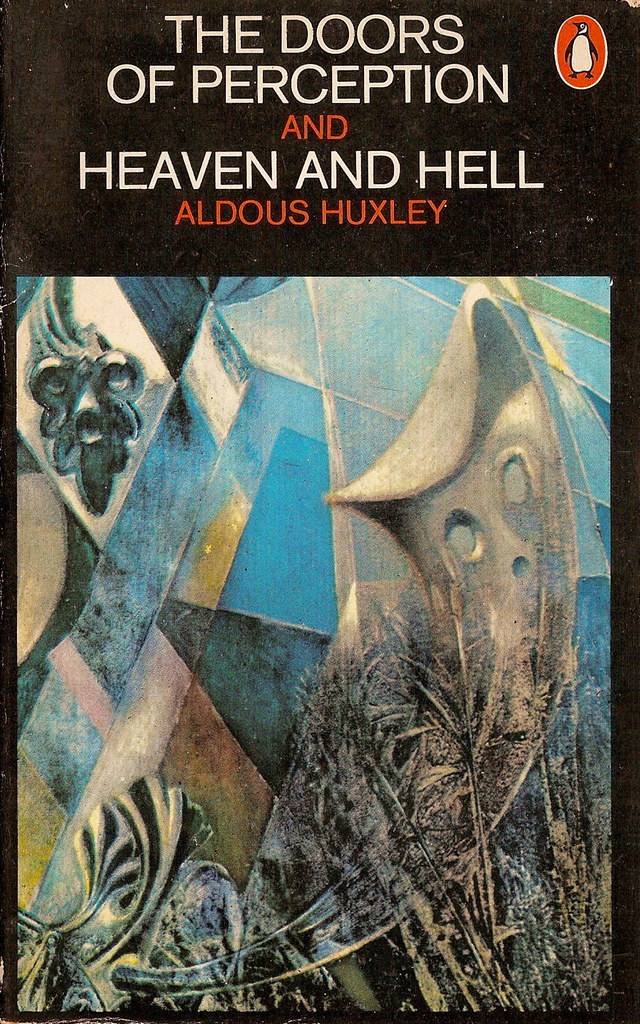 The Doors Of Perception And Heaven And Hell By Aldous Huxley