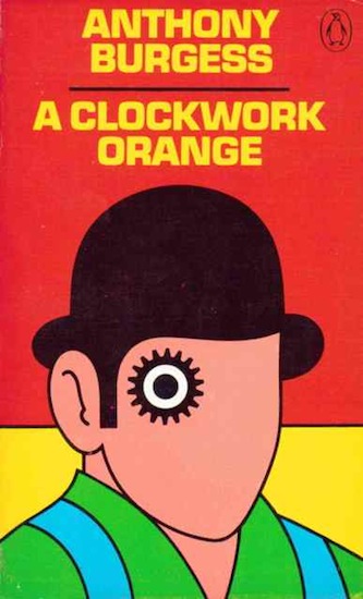 A Clockwork Orange By Anthony Burgess