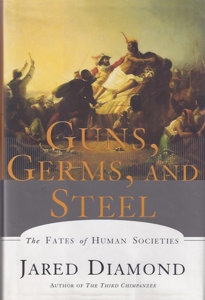 Guns, Germs, and Steel by Jared Diamond