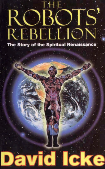 The Robots' Rebellion by David Icke