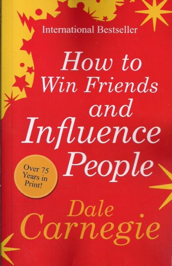 How To Win Friends And Influence People By Dale Carnegie