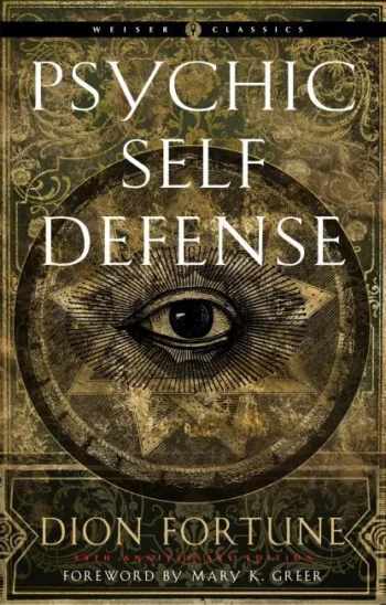 Psychic Self Defense By Dion Fortune