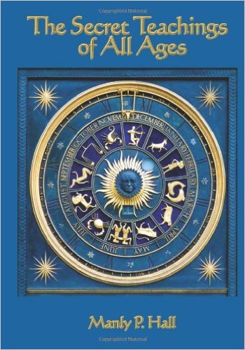 The Secret Teachings of All Ages by Manly P. Hall